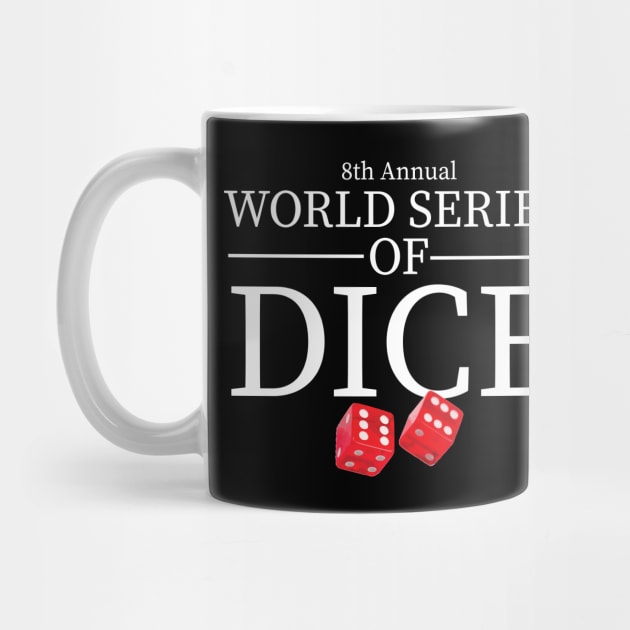 World Series of Dice by BodinStreet